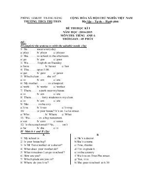 Đề thi học kì I năm học 2014-2015 môn thi Tiếng anh 6 thời gian  45 phút